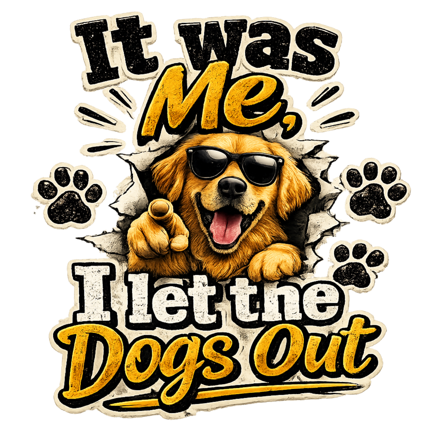 It Was Me! I Let the Dogs Out DTF Transfer
