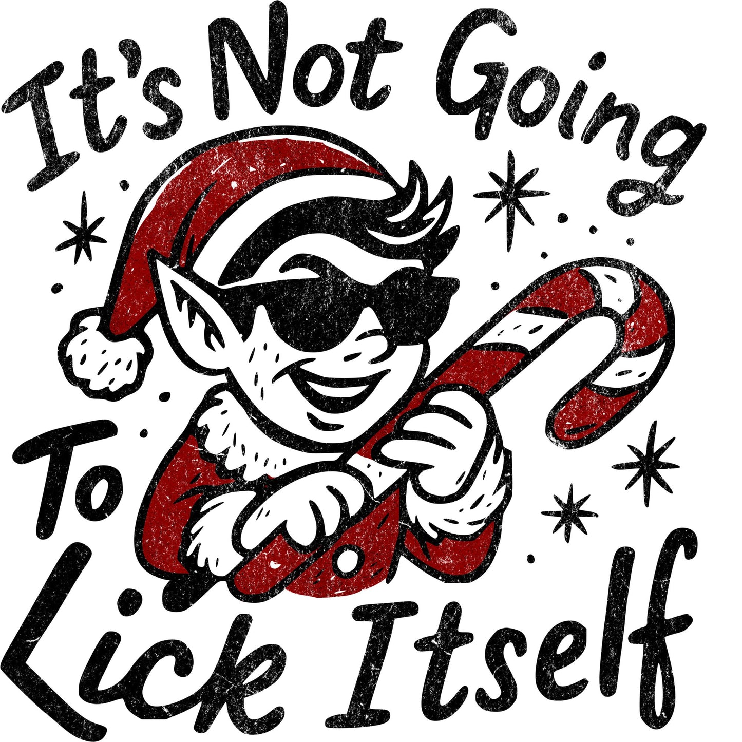 Not Going to Lick Itself - Distressed DTF Transfer