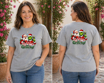 Be Merry Not Grinchy T-Shirt