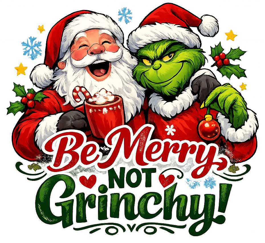 Be Merry Not Grinchy T-Shirt