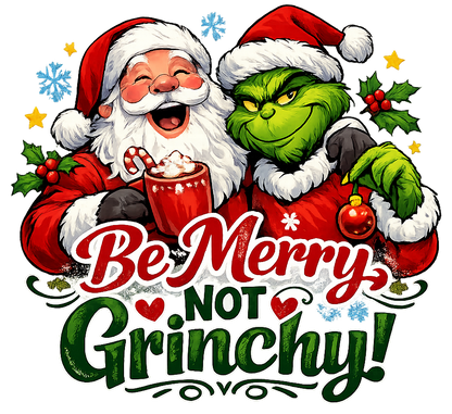 Be Merry Not Grinchy T-Shirt