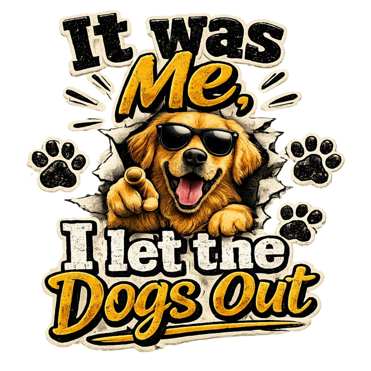 It Was Me, I Let the Dogs Out