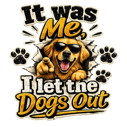 It Was Me, I Let the Dogs Out
