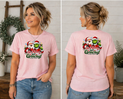 Be Merry Not Grinchy T-Shirt
