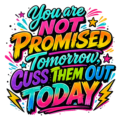 You Are Not Promised Tomorrow